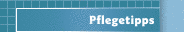 Pflegetipps